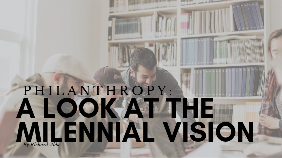 Philanthropy A Look At The Milennial Vision