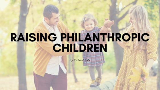 Raising Philanthropic Children Richard Abbe