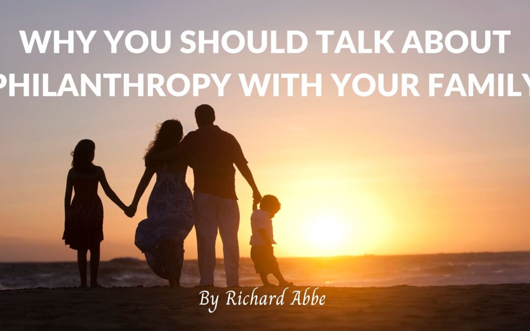 Why You Should Talk About Philanthropy With Your Family