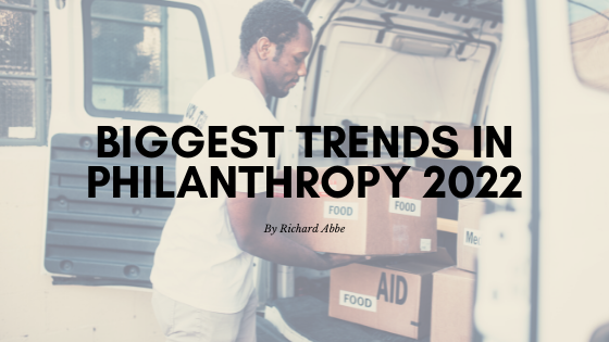 Biggest Trends In Philanthropy 2022 Richard Abbe