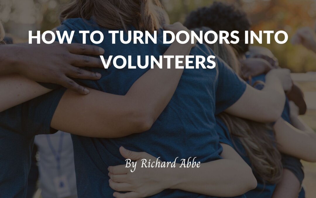 How to Turn Donors Into Volunteers