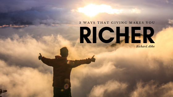 3 Ways That Giving Makes You Richer